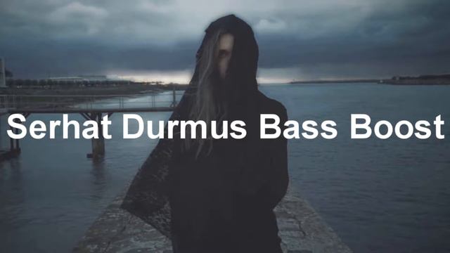 Serhat Durmus - La Câlin Extreme bass boost #1 смотреть онлайн