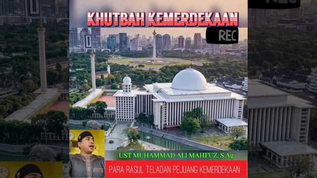 KHUTBAH JUMAT | PARA RASUL PEJUANG KEMERDEKAAN | UST MUHAMMAD ALI MAHFUZ,S.Ag
