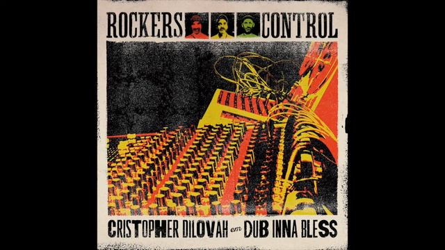 Rockers Control e Cristopher Dilovah - Dub inna bless смотреть онлайн