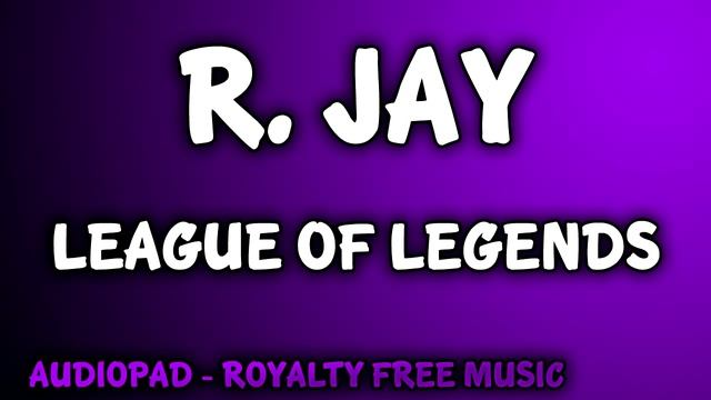 Royalty Free Music - R. Jay: League of Legends смотреть онлайн