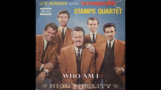 Who Am I The Stamps Quartet with J D Sumner смотреть онлайн
