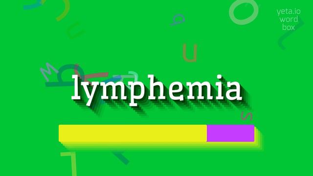 LYMPHEMIA - HOW TO PRONOUNCE LYMPHEMIA? #lymphemia смотреть онлайн