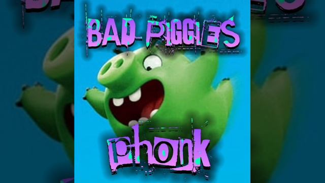 BAD PIGGIES phonk (Official music) смотреть онлайн