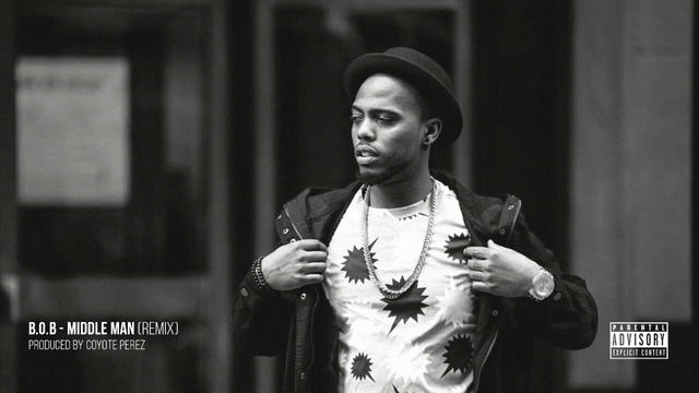 B.o.B - Middle Man (Coyote Perez Remix) смотреть онлайн