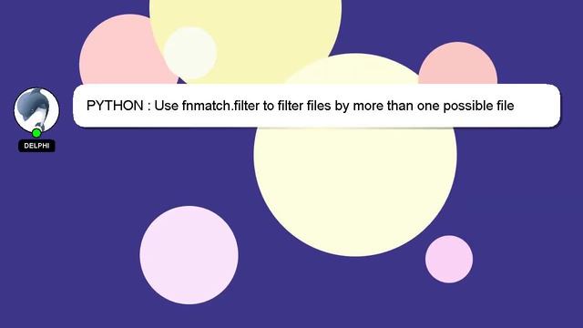 PYTHON : Use fnmatch.filter to filter files by more than one possible file extension смотреть онлайн