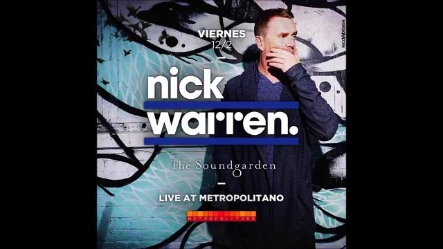 Nick Warren @ Live At Soundgarden, Metropolitano, Rosario, Argentina (12/02/2016)