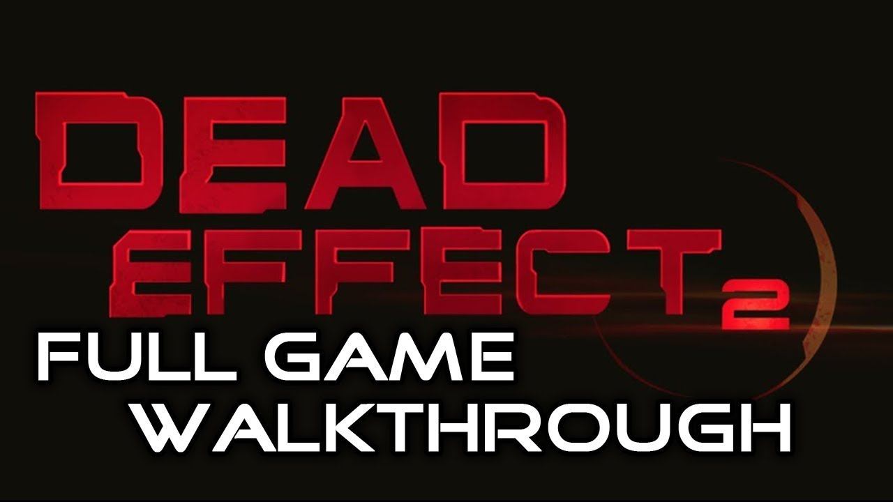Dead Effect 2 - Full Game Walkthrough | No commentary смотреть онлайн