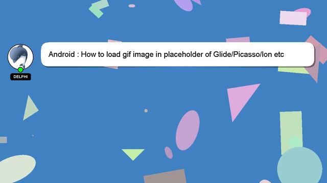 Android : How to load gif image in placeholder of Glide/Picasso/Ion etc смотреть онлайн
