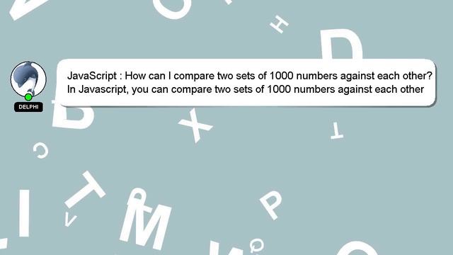 JavaScript : How can I compare two sets of 1000 numbers against each other? смотреть онлайн