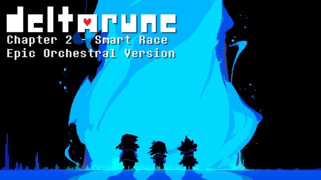 DELTARUNE - Smart Race || EPIC Orchestra Version