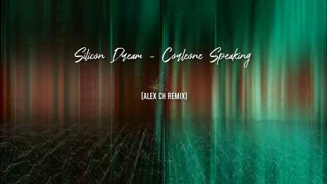 Silicon Dream - Corleone Speaking (Alex Ch Remix)