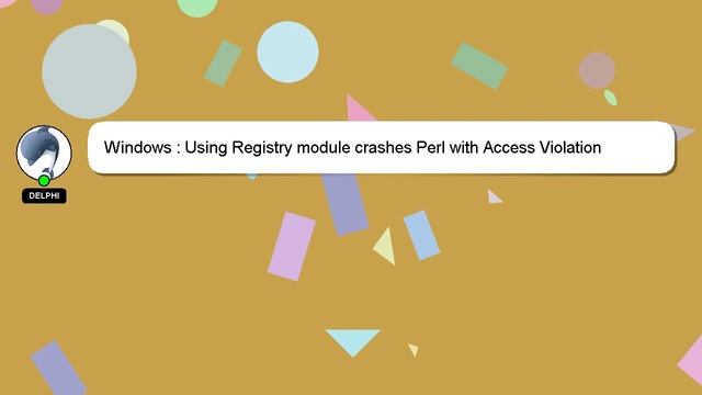 Windows : Using Registry module crashes Perl with Access Violation смотреть онлайн