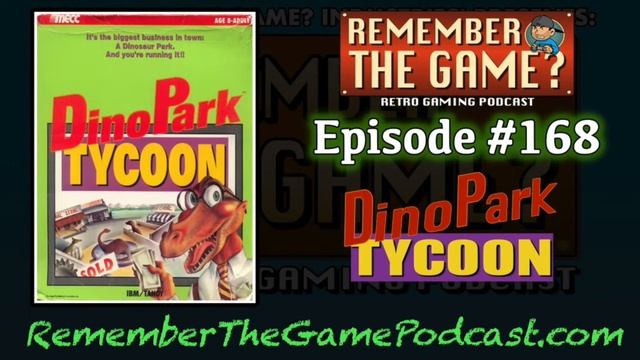 Remember The Game? Podcast #168 - DinoPark Tycoon смотреть онлайн