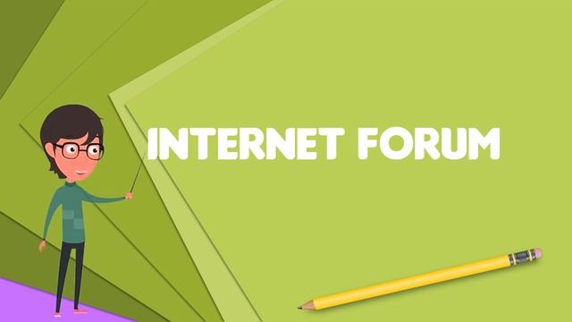What is Internet forum? Explain Internet forum, Define Internet forum, Meaning of Internet forum смотреть онлайн