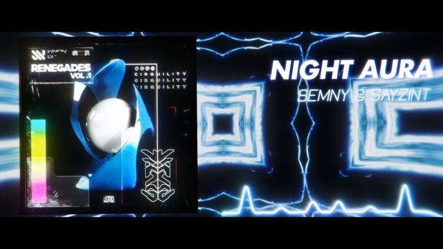 Semny, Sayzint - Night Aura [Renegades Vol.1] смотреть онлайн