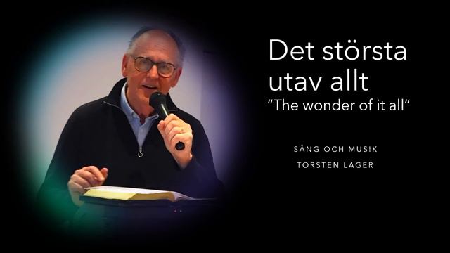 Det största utav allt The wonder of it all sång och musik Torsten Lager смотреть онлайн