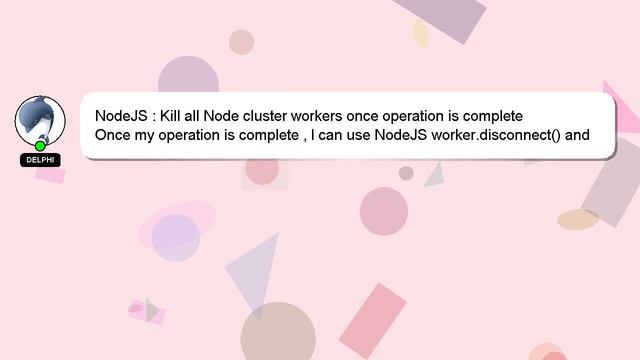 NodeJS : Kill all Node cluster workers once operation is complete смотреть онлайн