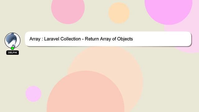 Array : Laravel Collection - Return Array of Objects смотреть онлайн