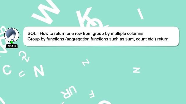SQL : How to return one row from group by multiple columns смотреть онлайн