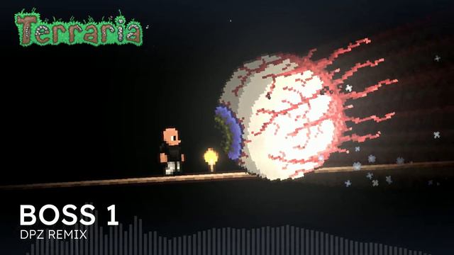 Terraria - Boss 1 (DPZ REMIX) смотреть онлайн