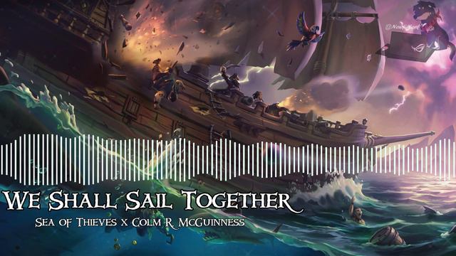 We Shall Sail Together | Sea of Thieves x Colm R. McGuinness Crossover смотреть онлайн
