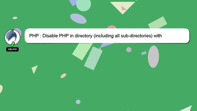 PHP : Disable PHP in directory (including all sub-directories) with .htaccess смотреть онлайн