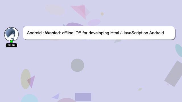 Android : Wanted: offline IDE for developing Html / JavaScript on Android tablet смотреть онлайн