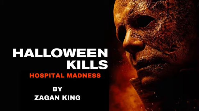 Halloween Kills: Hospital Madness Concept Track | Zagan King смотреть онлайн
