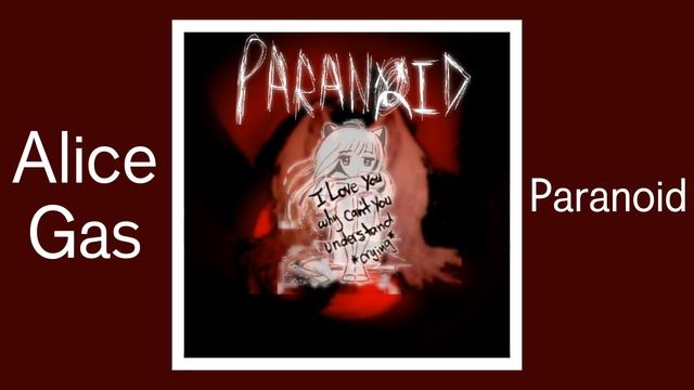 Alice Gas - Paranoid (speed up) смотреть онлайн