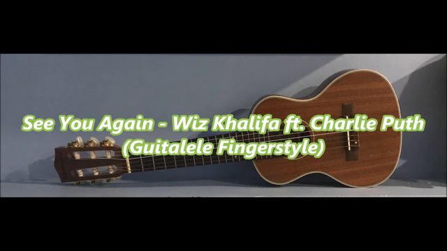 See You Again - Wiz Khalifa ft. Charlie Puth [Guitalele Fingerstyle] смотреть онлайн