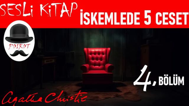 AGATHA CHRISTIE İskemlede Beş Ceset Sesli Kitap Polisiye - Radyo Tiyatrosu Tadında - 4. Bölüm