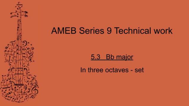AMEB Series 9 Violin Scales 5.3 Bb Major In Three Octaves - Set