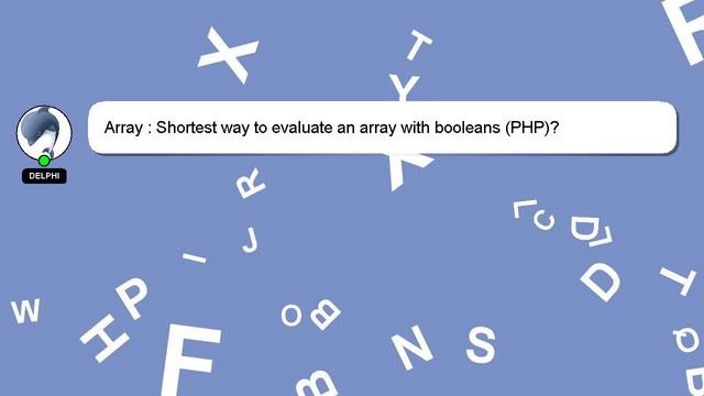 Array : Shortest way to evaluate an array with booleans (PHP)? смотреть онлайн