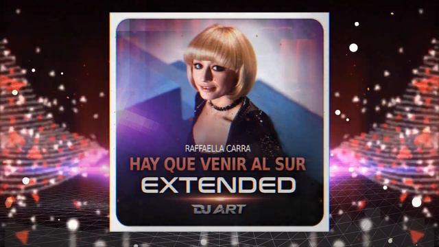 Raffaella Carra - Hay Que Venir Al Sur (EXTENDED) - [DJ ART] смотреть онлайн