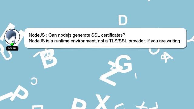 NodeJS : Can nodejs generate SSL certificates? смотреть онлайн
