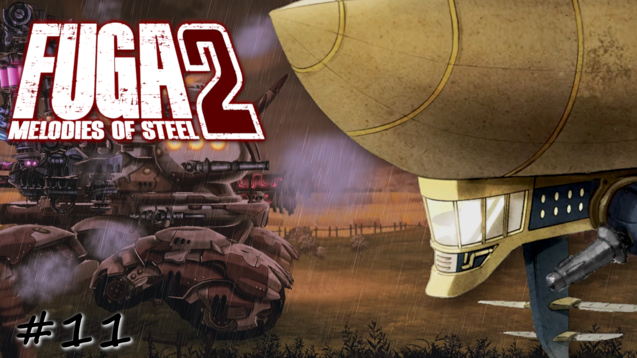 Опасные перелеты на дирижабле - #11 - Fuga Melodies of Steel 2