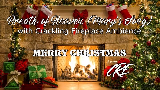 Amy Grant Breath of Heaven(Mary's Song) - Christmas Music Crackling Fireplace Ambience by CRE смотреть онлайн