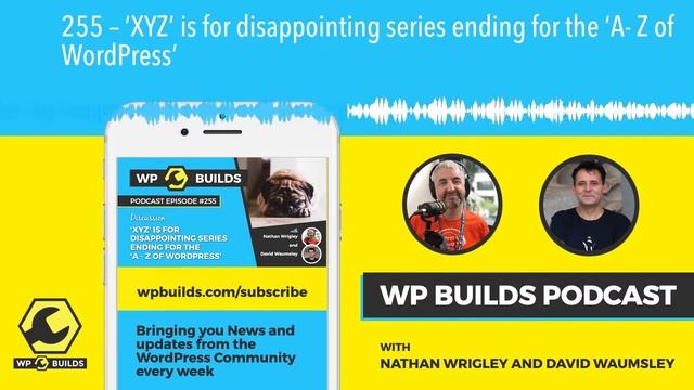 255 – ‘XYZ’ is for disappointing series ending for the ‘A- Z of WordPress’ смотреть онлайн