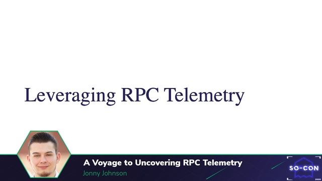 A Voyage to Uncovering RPC Telemetry – Jonathan Johnson (SO-CON 2020) смотреть онлайн