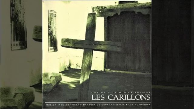 Les Carillons - Musica Renacentista y Barroca de España, Italia y Latinoamericana [2003] смотреть онлайн