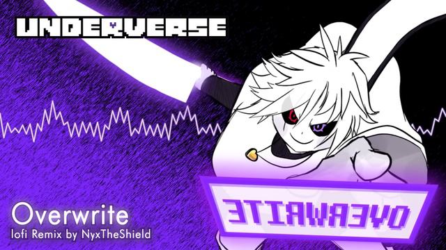 Underverse OST - Overwrite [lofi Remix][XChara's Theme] смотреть онлайн