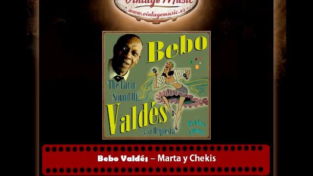 Bebo Valdés – Marta y Chekis (Perlas Cubanas) смотреть онлайн