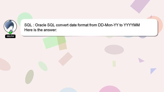 SQL : Oracle SQL convert date format from DD-Mon-YY to YYYYMM смотреть онлайн
