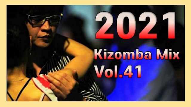 [키좀바믹스][KIZOMBA MIX SONGS 2021 VOL.41] смотреть онлайн