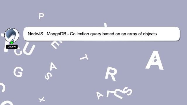 NodeJS : MongoDB - Collection query based on an array of objects смотреть онлайн