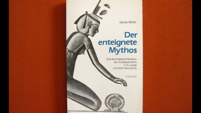 78 Gerda Weiler "Der enteignete Mythos" eine feministische Revision der Archetypenlehre C.G.Jungs смотреть онлайн