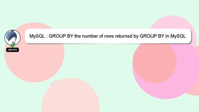 MySQL : GROUP BY the number of rows returned by GROUP BY in MySQL смотреть онлайн
