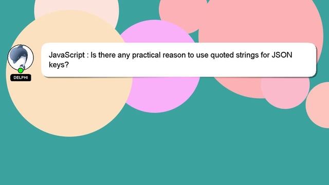 JavaScript : Is there any practical reason to use quoted strings for JSON keys? смотреть онлайн