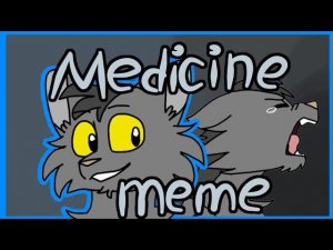 Medicine meme//Warriors cat's//Graypaw/Graystripe