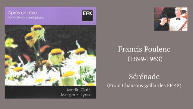Francis Poulenc- Sérénade- From Chansons gaillardes FP42 - Bassoon:Martin Gatt - Piano:Margaret Lyn смотреть онлайн